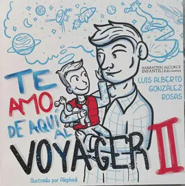 TE AMO DE AQUÍ AL VOYAGER II