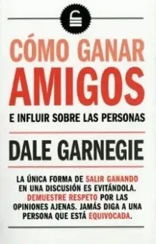 CÓMO GANAR AMIGOS E INFLUIR SOBRE LAS PERSONAS