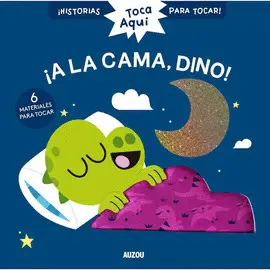 TOCA AQUÍ. ¡A LA CAMA, DINO!