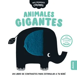 MIS PRIMEROS COLORES: ANIMALES GIGANTES MIS PRIMEROS COLORES: ANIMALES GIGANTES