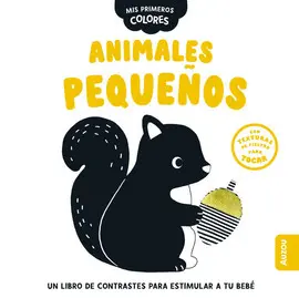 MIS PRIMEROS COLORES: ANIMALES PEQUEÑOS