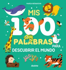 MIS 100 PALABRAS PARA DESCUBRIR EL MUNDO MIS 100 PALABRAS PARA DESCUBRIR EL MUNDO