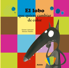 LOBO QUE QUIERE CAMBIAR DE COLOR, EL