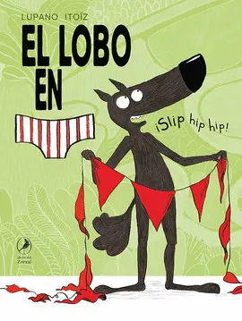 Lobo en Calzoncillos, el. ¡Slip, Hip, Hip!