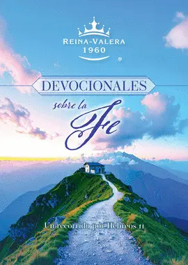 Devocionales Sobre la Fe. Reina Valera 1960