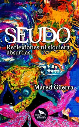 SEUDO. REFLEXIONES NI SIQUIERA ABSURDAS