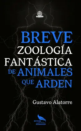 BREVE ZOOLOGÍA FANTÁSTICA DE ANIMALES QUE ARDEN