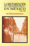 MILITARIZACIÓN DE LA SEGURIDAD PÚBLICA EN MÉXICO 1994-1998, LA
